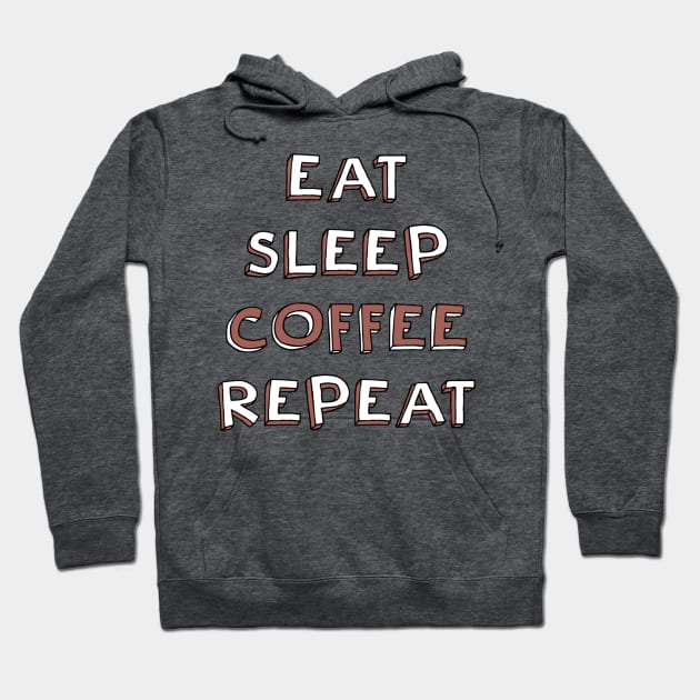 Eat, sleep, coffee, repeat Hoodie by UnseenGhost